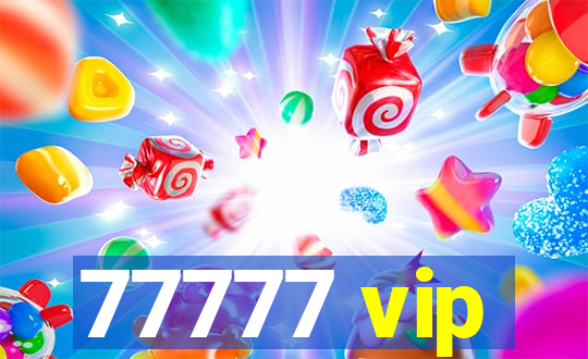 77777 vip